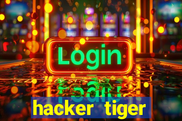 hacker tiger fortune gratis